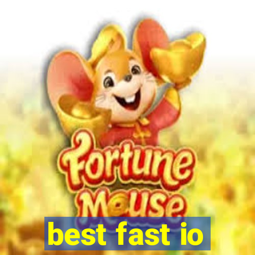 best fast io